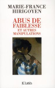 Abus de faiblesse et autres manipulations - Hirigoyen Marie-France