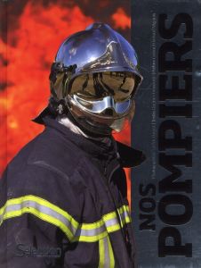 Nos pompiers - Demeude Hugues - Forget Patrick - Vignon Richard