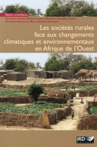 Les sociétés rurales face aux changements climatiques et environnementaux en Afrique de l'Ouest - Sultan Benjamin - Lalou Richard - Amadou Sanni Mou