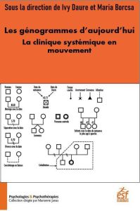 Les génogrammes d'aujourd'hui. La clinique systémique en mouvement - Borcsa Maria - Daure Ivy - McGoldrick Monica