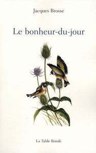 Le bonheur-du-jour - Brosse Jacques