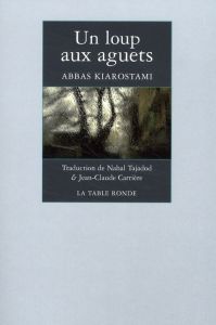 Un loup aux aguets - Kiarostami Abbas - Tajadod Nahal - Carrière Jean-C