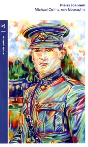 Michael Collins. Une biographie - Joannon Pierre - Déon Michel