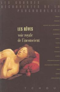 LES REVES. Voie royale de l'inconscient - Grunberger Bela - Chasseguet-Smirgel Janine