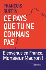 Ce pays que tu ne connais pas - Ruffin François