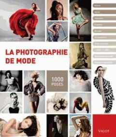 La photographie de mode. 1000 poses - Siegel Eliot - Tamisier Ghislaine