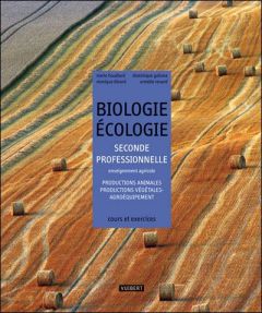 Biologie Ecologie 2e professionnelle enseignement agricole. Productions animales, productions végéta - Houdiard Marie - Galiana Dominique - Ebrard Moniqu