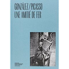 gonzales/picasso une amitie de fer - Léal Brigitte