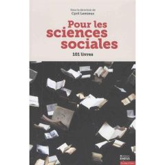 Pour les sciences sociales. 101 livres - Lemieux Cyril - Berger Laurent - Macé Marielle - S