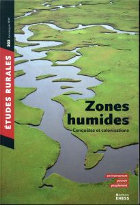 Etudes rurales N° 203, janvier-juin 2019 : Zones humides. Conquêtes et colonisation - Morera Raphaël