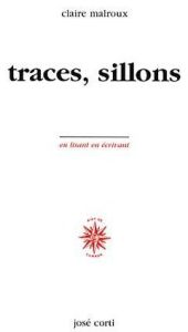 Traces, sillons - Malroux Claire