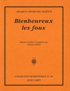 Bienheureux les fous - Odoïevski Vladimir Fiodorovitch - Polévoî Nicolas