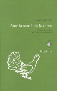 Pour la santé de la terre - Leopold Aldo - Homassel Anne-Sylvie