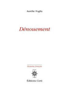 Dénouement - Foglia Aurélie