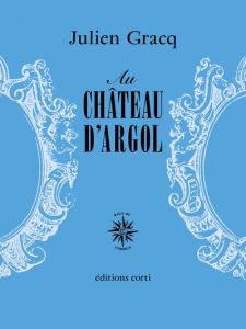 Au château d'Argol - Gracq Julien