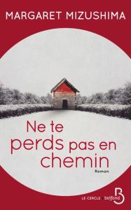 Ne te perds pas en chemin - Mizushima Margaret - Royer Chloé