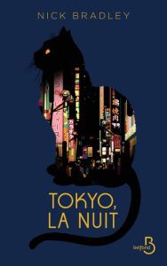 Tokyo, la nuit - Bradley Nick - Berrée Maxime