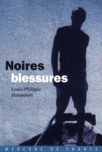 Noires blessures - Dalembert Louis-Philippe