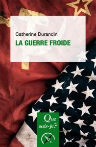 La guerre froide. 3e édition - Durandin Catherine