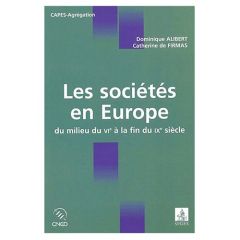 Les sociétés en Europe, du milieu du VIème siècle à la fin du IXème siècle - Alibert Dominique - Firmas Catherine de