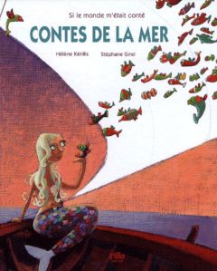 Contes de la mer - Kérillis Hélène - Girel Stéphane