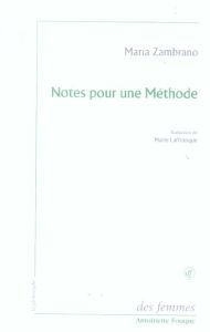 Notes pour une méthode - Zambrano Maria - Laffranque Marie