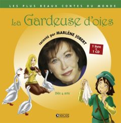 La Gardeuse d'oies. Avec 1 CD audio - Jobert Marlène - Grimm Jakob et Wilhelm