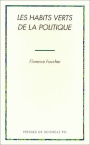 Les habits verts de la politique - Faucher Florence