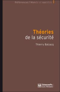 Théories de la sécurité. Les approches critiques - Balzacq Thierry