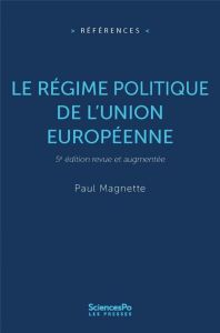 Le régime politique de l'Union européenne. 5e édition revue et corrigée - Magnette Paul