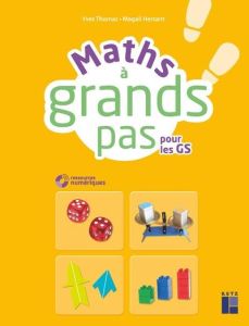 Maths à grands pas pour les GS. Avec 1 CD-ROM - Thomas Yves - Hersant Magali