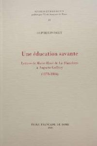 Une éducation savante. Lettres de Marie-René de La Blanchère à Auguste Geffroy (1878-1886) - Poncet Olivier