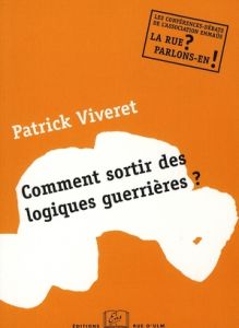 Comment sortir des logiques guerrières ? Une conférence-débat de l'Association Emmaüs - Viveret Patrick