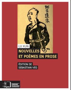 Nouvelles et poèmes en prose. Cris %3B Errances %3B Mauvaises herbes - Lu Xun - Veg Sebastian