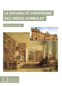 La sociabilité européenne des frères Humboldt - Espagne Michel