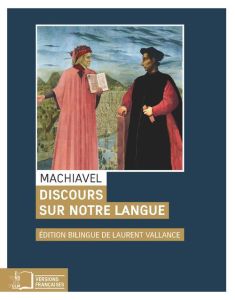 Discours sur notre langue. Edition bilingue français-italien - Machiavel Nicolas - Vallance Laurent