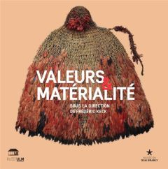 Valeurs et matérialité. Approches anthropologiques - Keck Frédéric - Taylor Anne-Christine