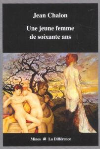 Une jeune femme de soixante ans - Chalon Jean