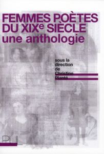 Femmes poêtes du XIXe siècle. Une anthologie - Planté Christine