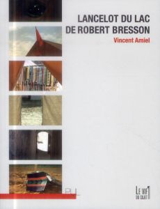 Lancelot du Lac de Robert Bresson - Amiel Vincent