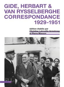 André Gide, Pierre Herbart & Elisabeth Van Rysselberghe. Correspondance 1929-1951 - Latrouitte Armstrong Christine - Masson Pierre