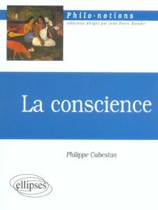 La conscience - Cabestan Philippe