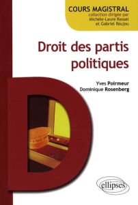 Droit des partis politiques - Poirmeur Yves - Rosenberg Dominique