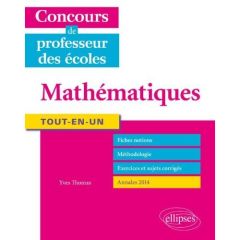 Mathématiques Tout-en-un. Concours de professeur des écoles - Thomas Yves