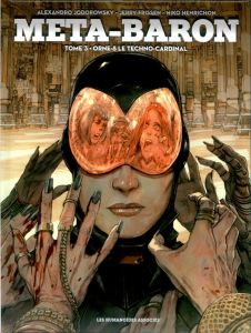 Meta-Baron Tome 3 : Orne-8 le Techno-Cardinal - Frissen Jerry - Henrichon Niko - Jodorowsky Alexan