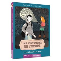 Les monuments de l'ombre Tome 2 : La labyrinthe du passé - Surget Alain - Tramon Mary-Gaël