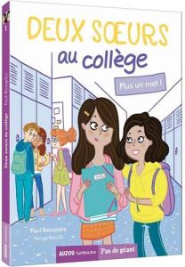 Deux soeurs au collège Tome 1 : Plus un mot ! - Beaupère Paul