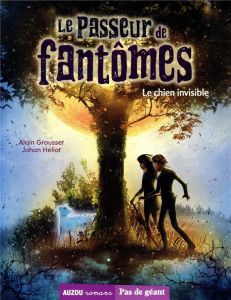 Le passeur de fantômes Tome 2 : Le chien invisible - Grousset Alain - Heliot Johan - Sumberac Manuel