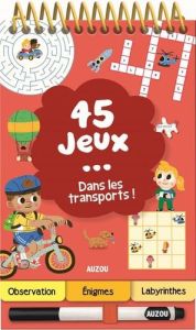 45 jeux... dans les transports ! Avec un stylo effaçable - Potard Céline - Rennocks Sam - Guyard Romain - Le