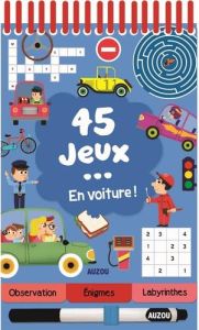 45 jeux... En voiture ! Avec 1 feutre - Guyard Romain - Potard Céline